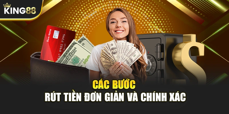 Các bước rút tiền đơn giản và chính xác