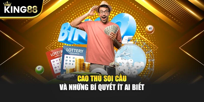 Cao Thủ Soi Cầu Và Những Bí Quyết Ít Ai Biết