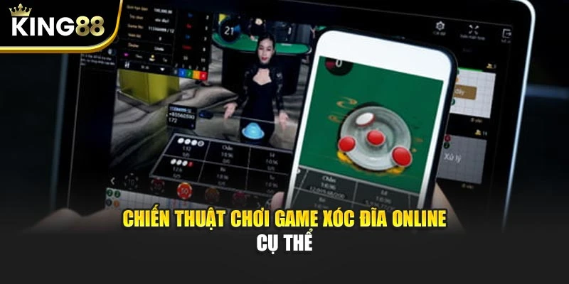 Chiến thuật chơi game xóc đĩa online cụ thể