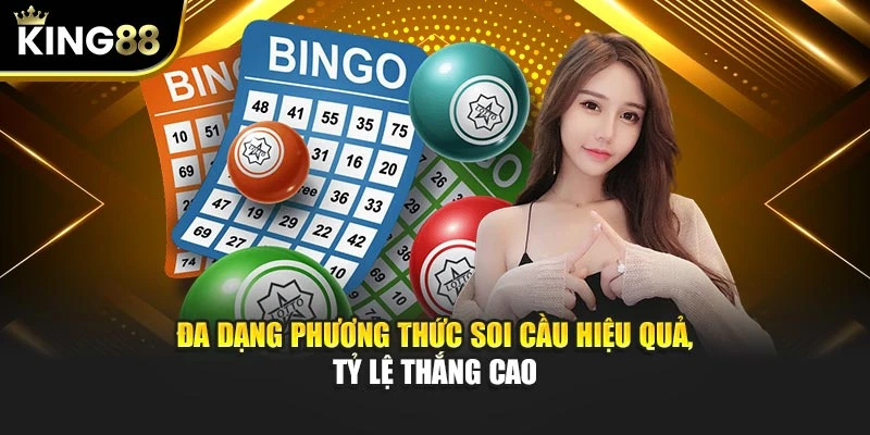 Đa dạng phương thức soi cầu hiệu quả, tỷ lệ thắng cao