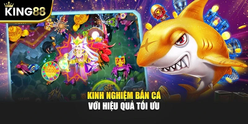 Kinh nghiệm bắn cá với hiệu quả tối ưu