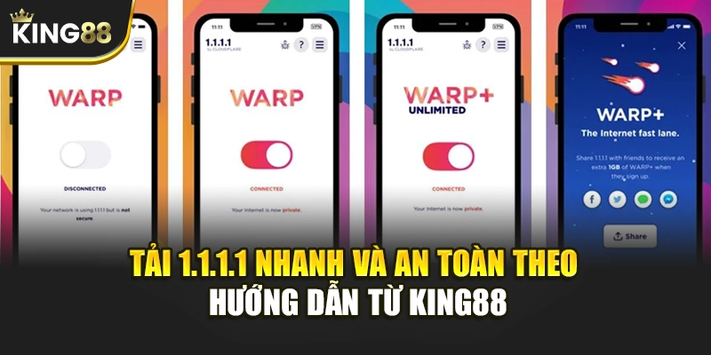 Tải 1.1.1.1 Nhanh Và An Toàn Theo Hướng Dẫn Từ KING88