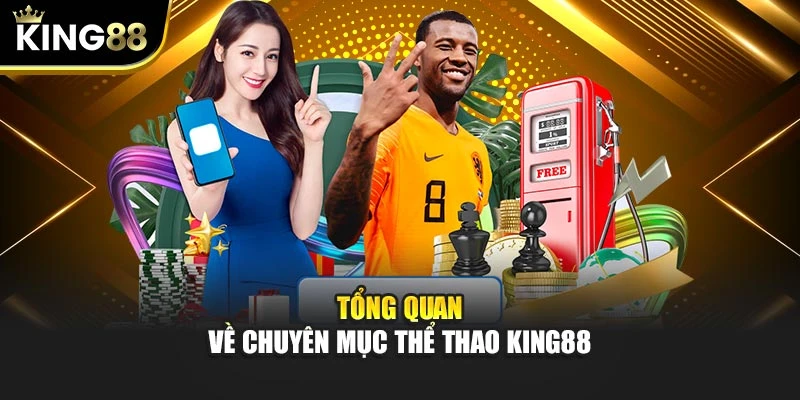 Tổng quan về chuyên mục thể thao KING88