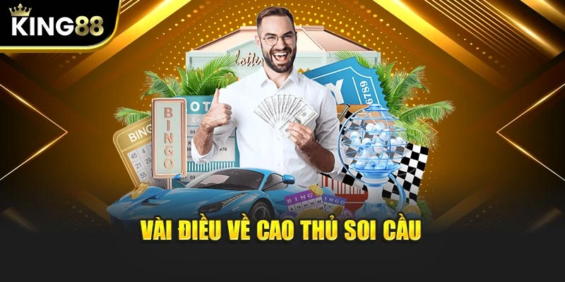 Vài điều về cao thủ soi cầu